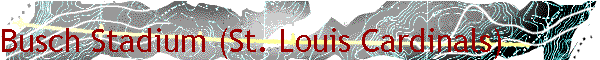 Busch Stadium (St. Louis Cardinals)