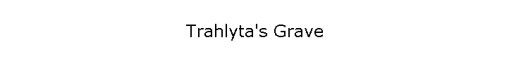 Trahlyta's Grave