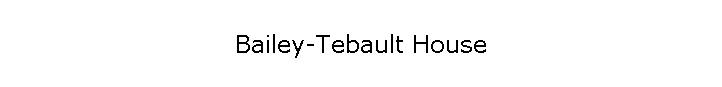 Bailey-Tebault House