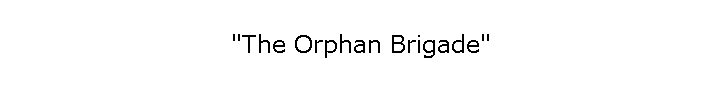 "The Orphan Brigade"