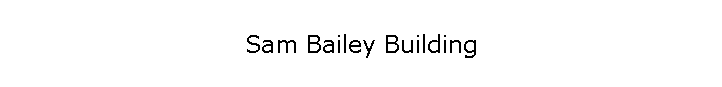 Sam Bailey Building