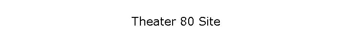 Theater 80 Site