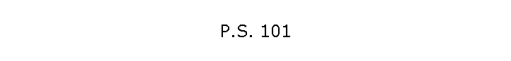 P.S. 101