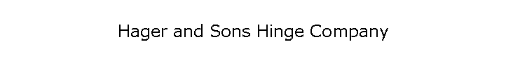 Hager and Sons Hinge Company